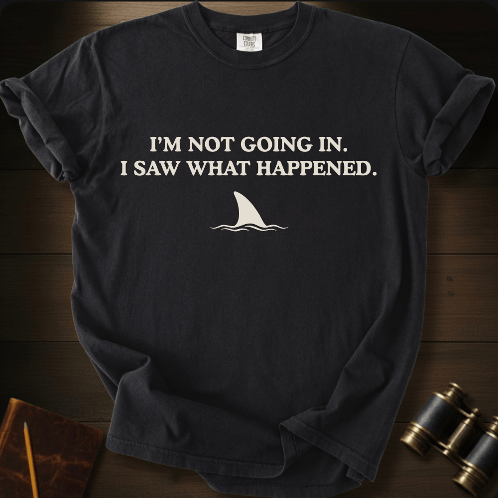 I'm Not Going In - T-shirt