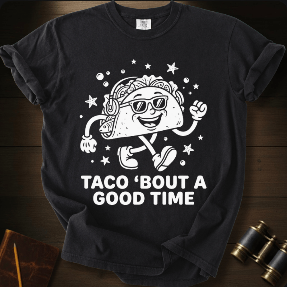 Taco ´Bout Good Time T-shirt