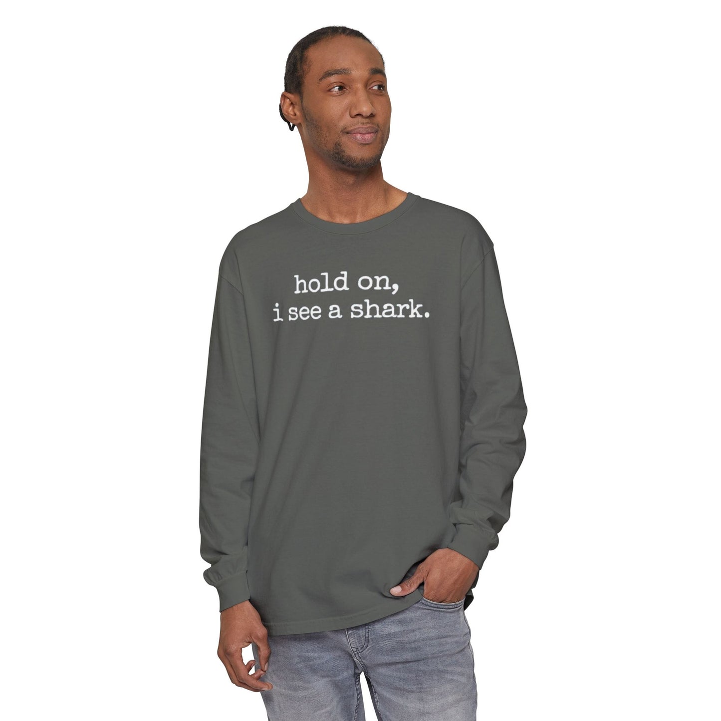 Hold On, I See a Shark Long Sleeve