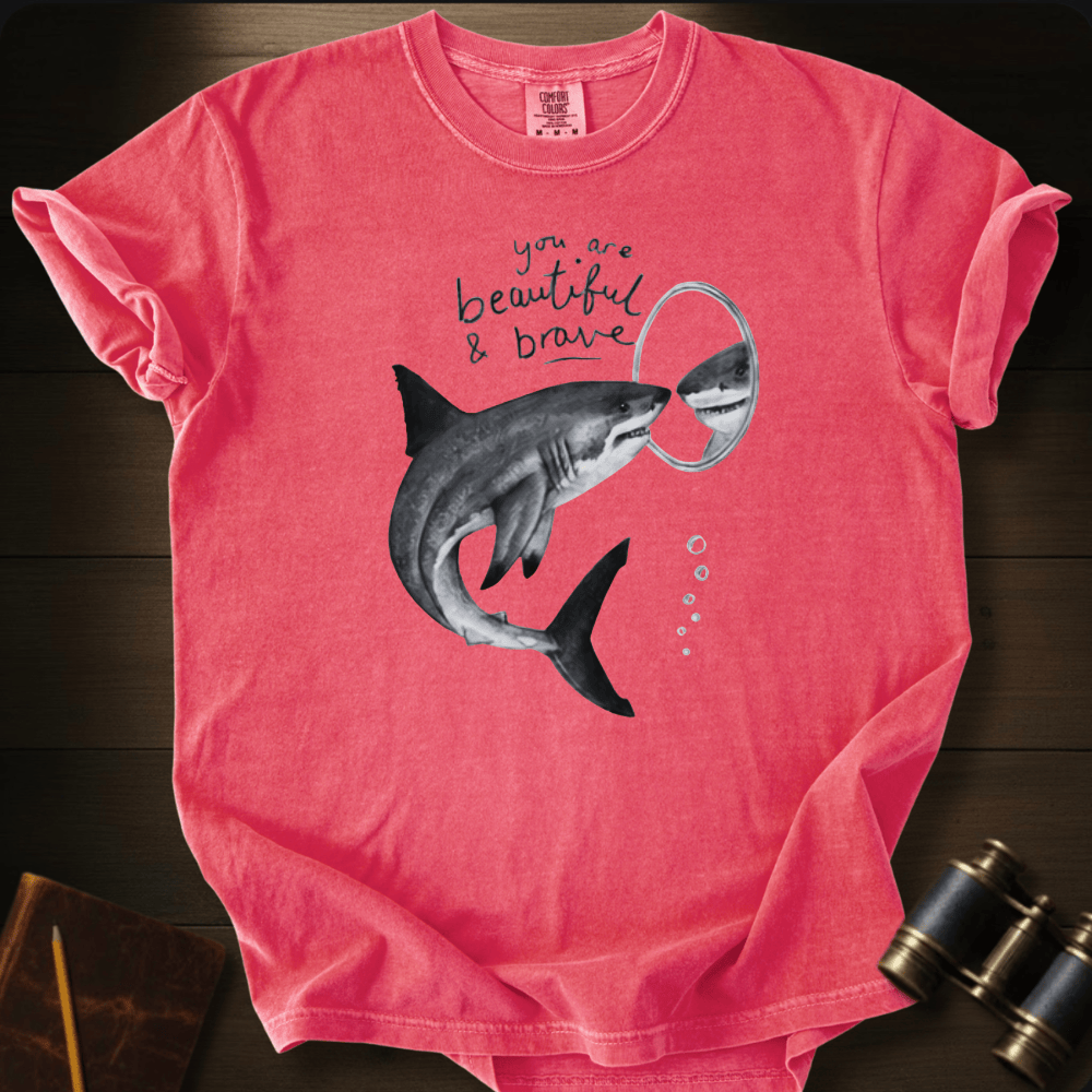 You´re Beautiful and Brave T-shirt