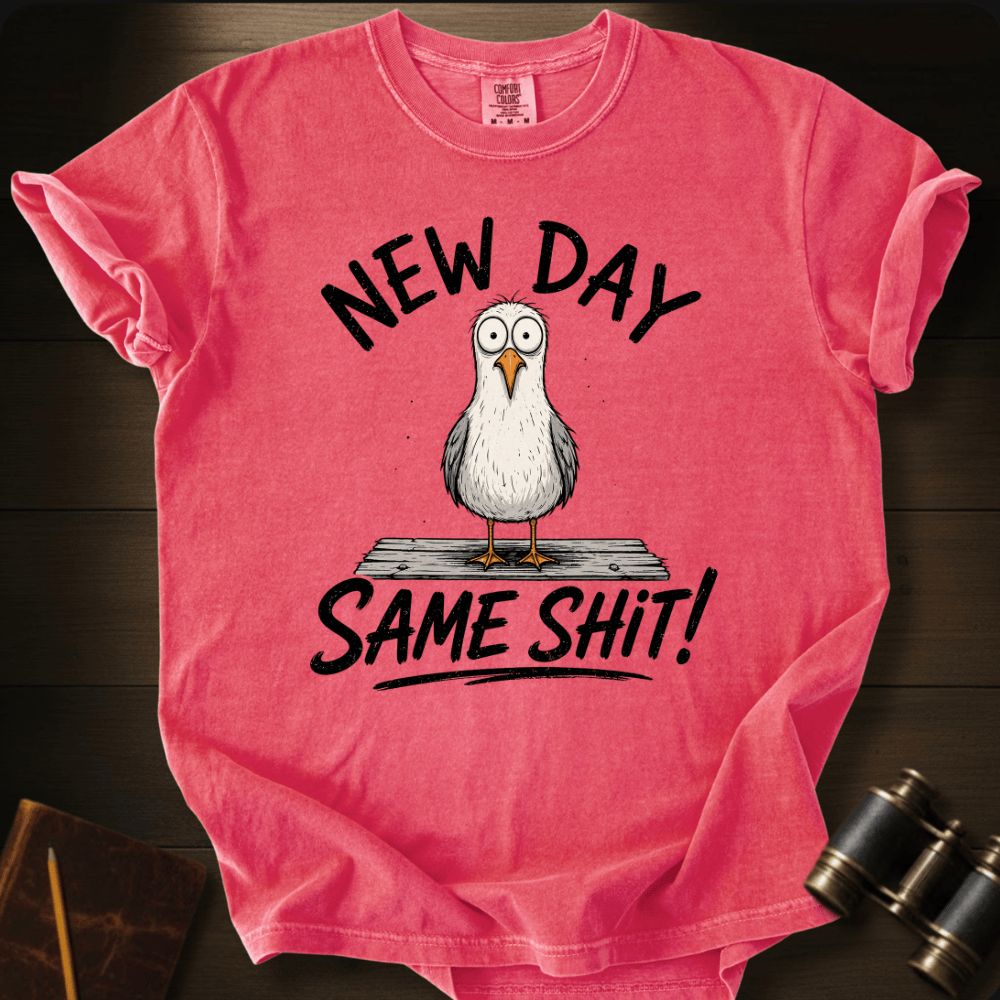 New Day Same Shit T-shirt