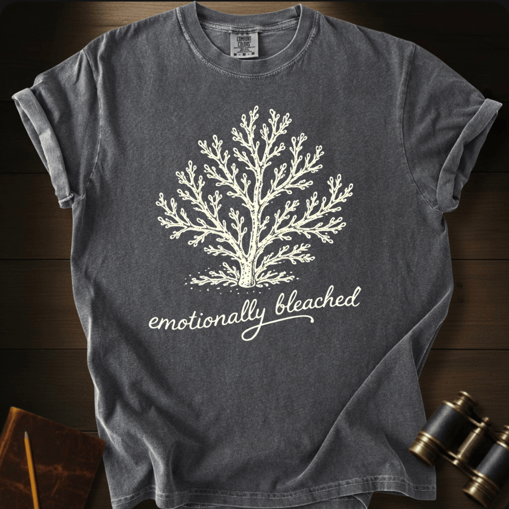 Emotionally Bleached T-shirt