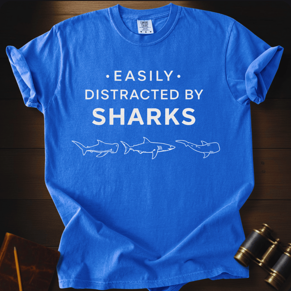 Distracted by Sharks T-shirt