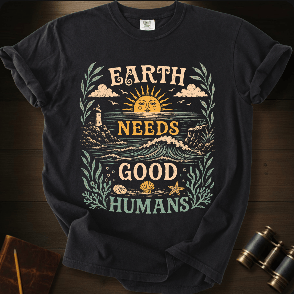 Earth Needs Good Humans T-shirt