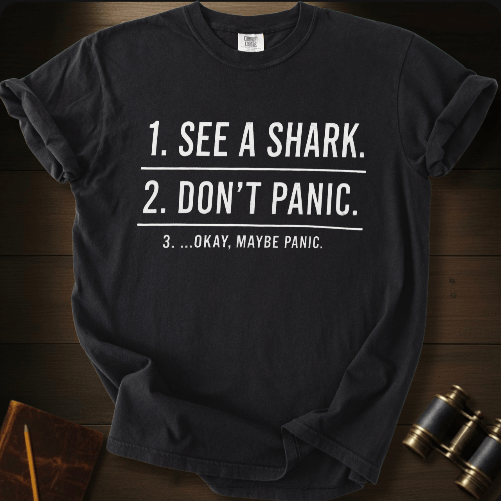 See a Shark. Don't Panic T-shirt