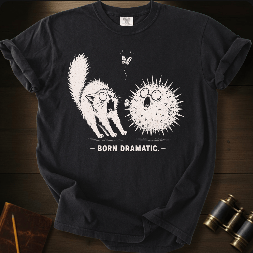 Born Dramatic T-shirt