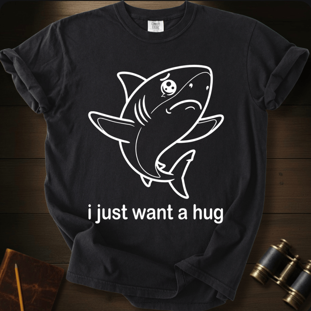 I Just Want a Hug T-shirt