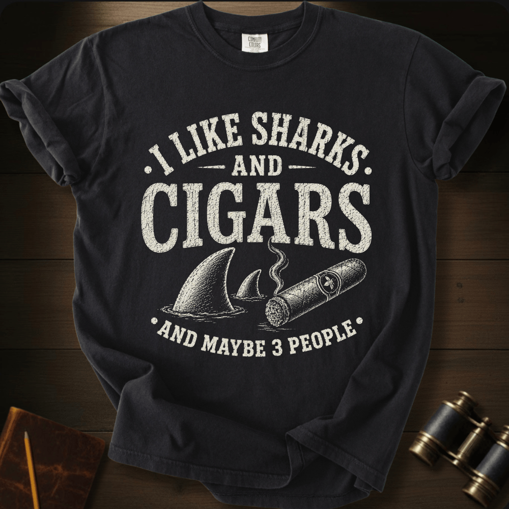 I Like Sharks and Cigars T-shirt