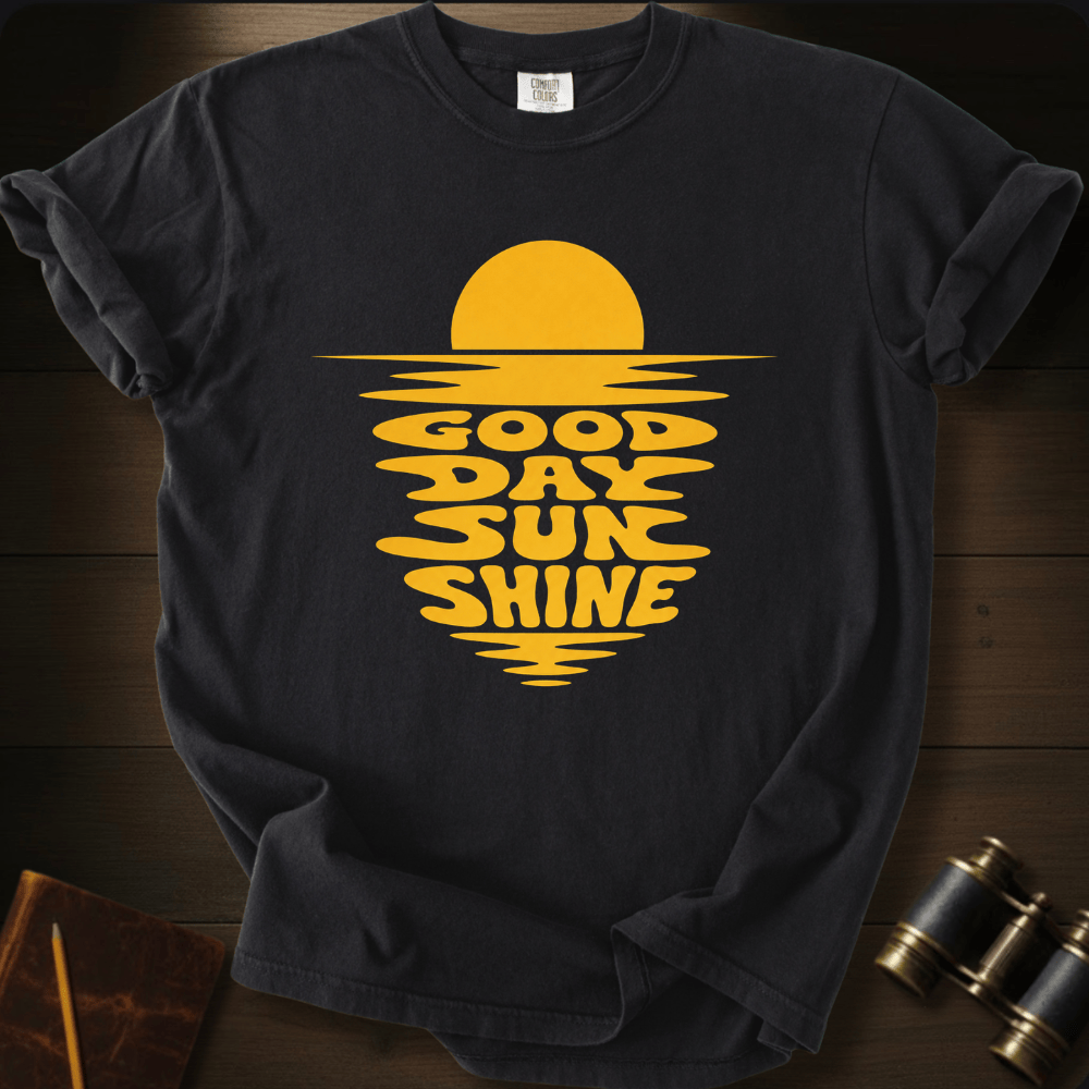 Good Day Sunshine T-shirt