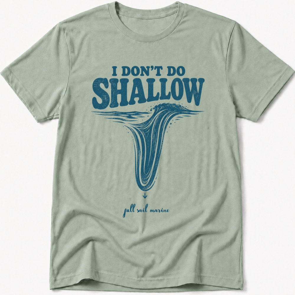 I Don´t Do Shallow Tee