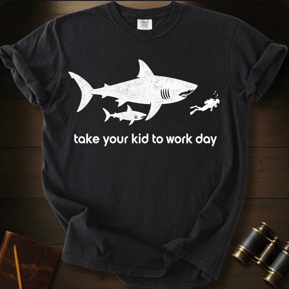Take Your Kid to Work T-shirt