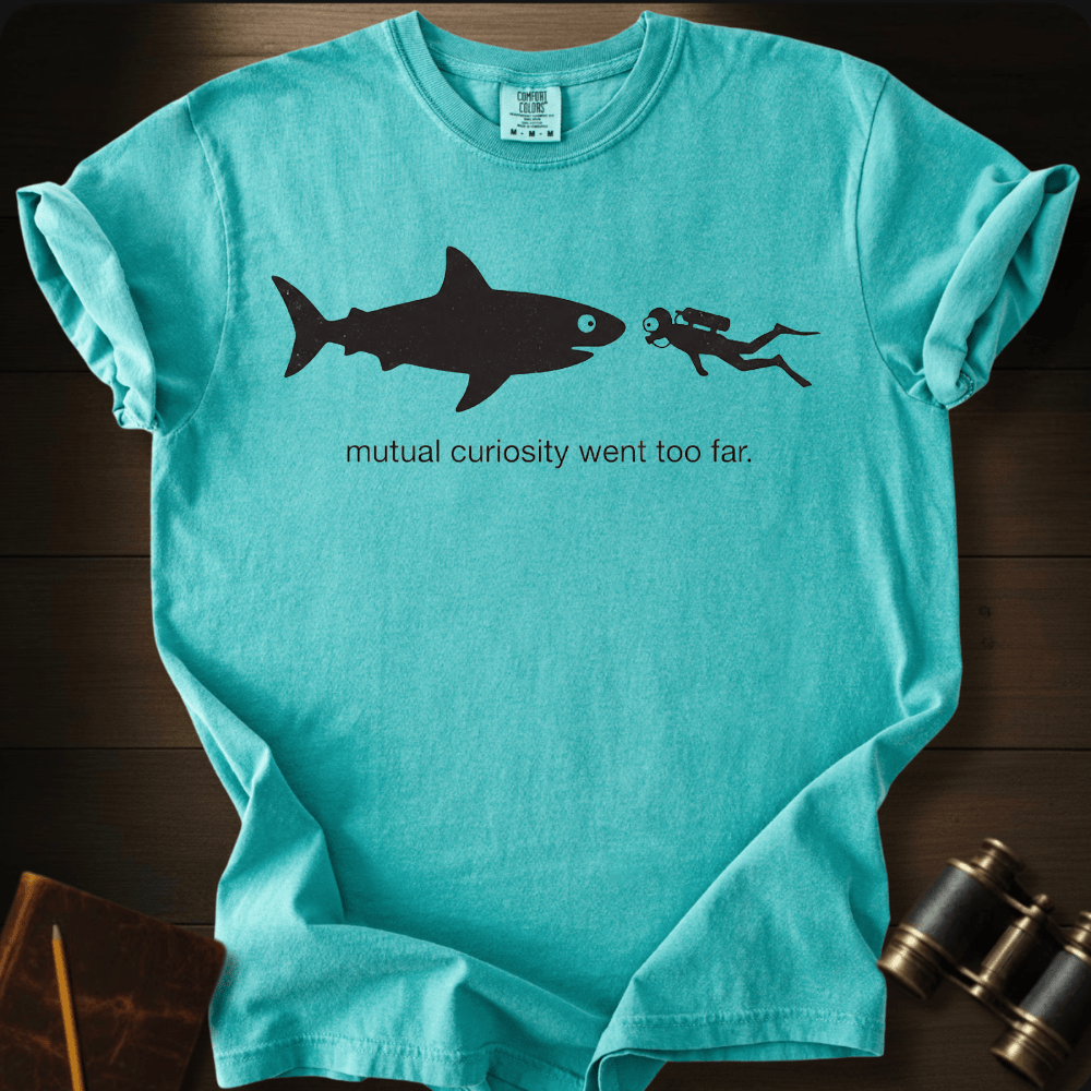 Curiosity Went to Far T-shirt