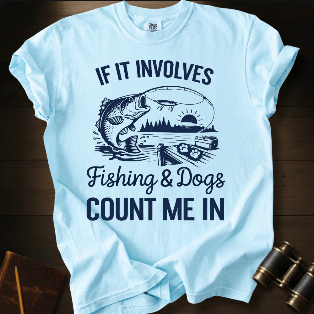 Fishing & Dogs  T-shirt