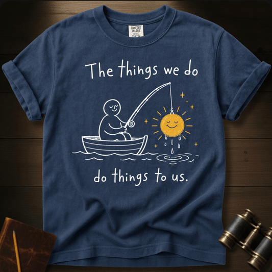 Things We Do T-shirt