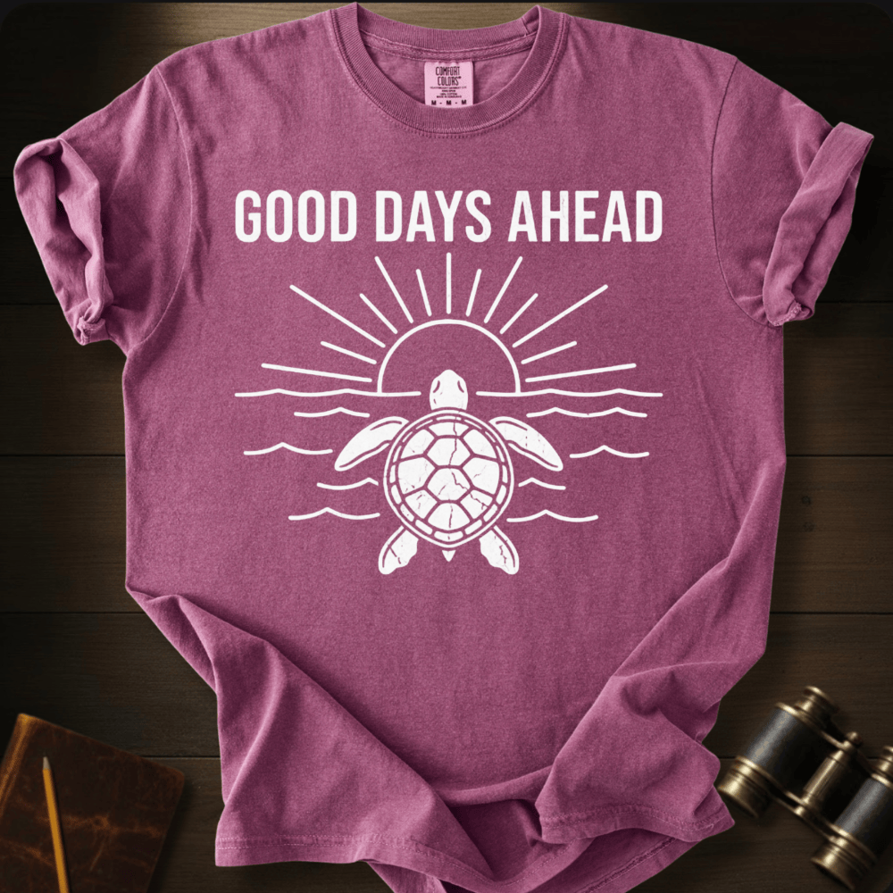 Good Days Ahead T-shirt