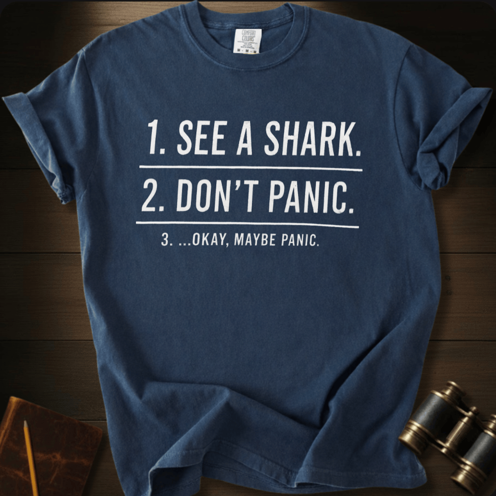 See a Shark. Don't Panic T-shirt