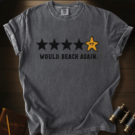 Would Beach Again T-shirt