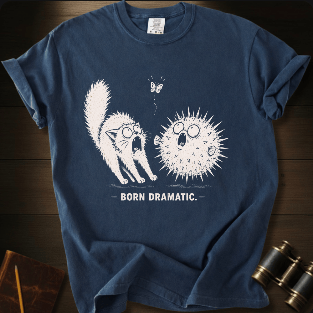 Born Dramatic T-shirt