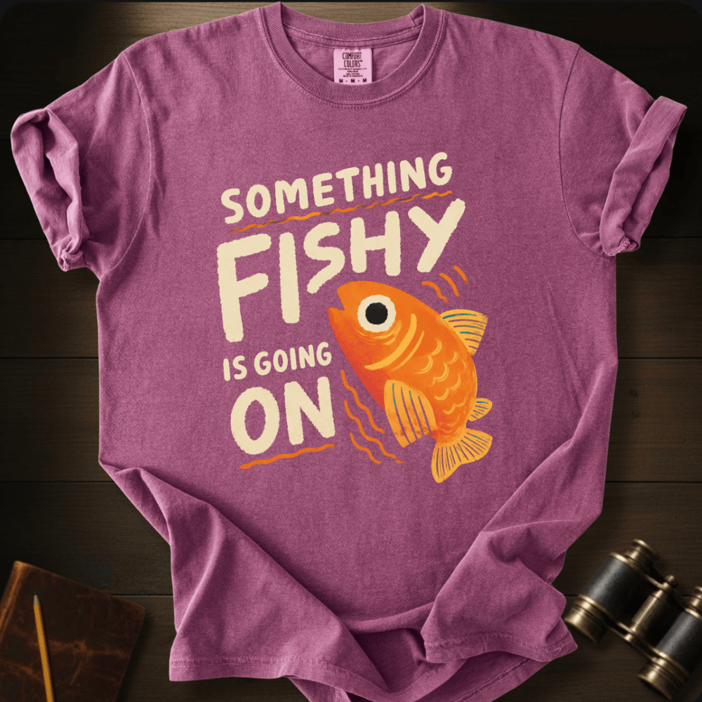 Something Fishy T-shirt