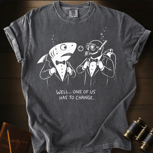 Someone Has to Change T-shirt