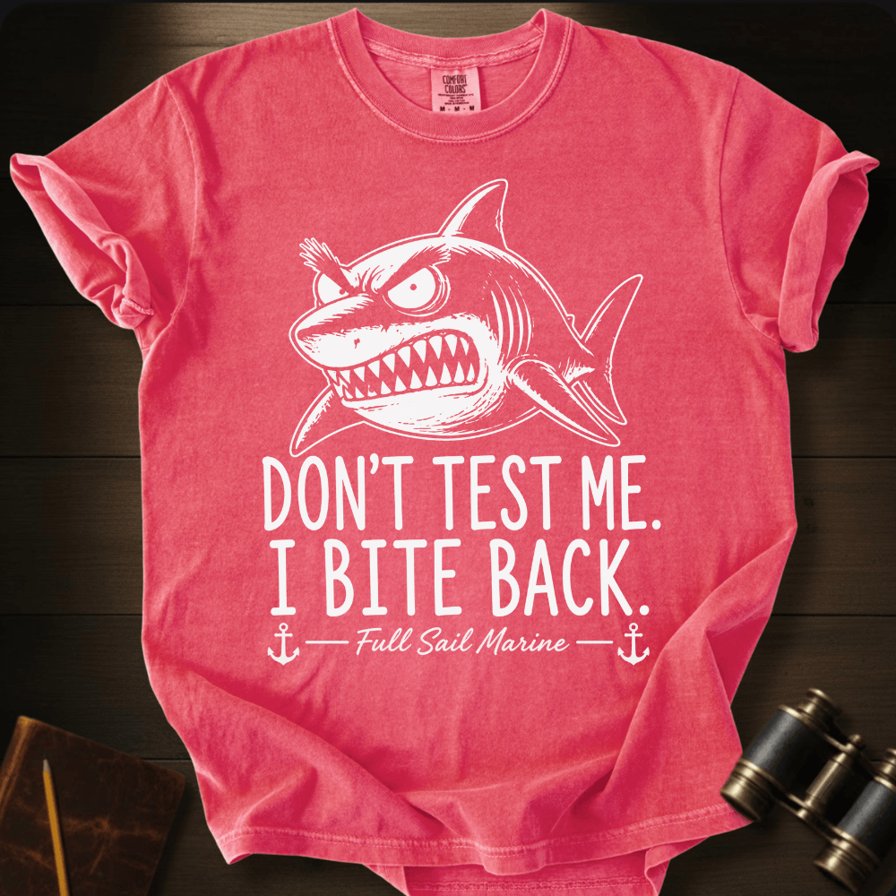 Don't Test Me ocean humor graphic on a Comfort Colors unisex tee – Full Sail Marine nautical apparel