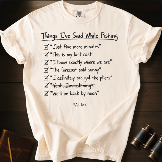 Things I´Ve Said Fishing T-shirt