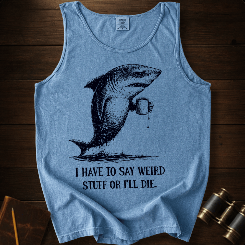 I Say Weird Stuff Tank Top