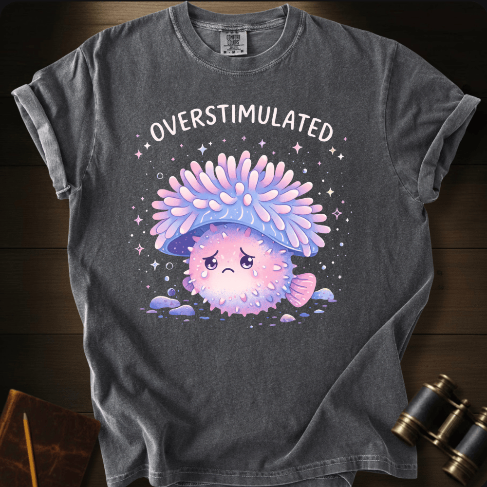 Overstimulated T-shirt