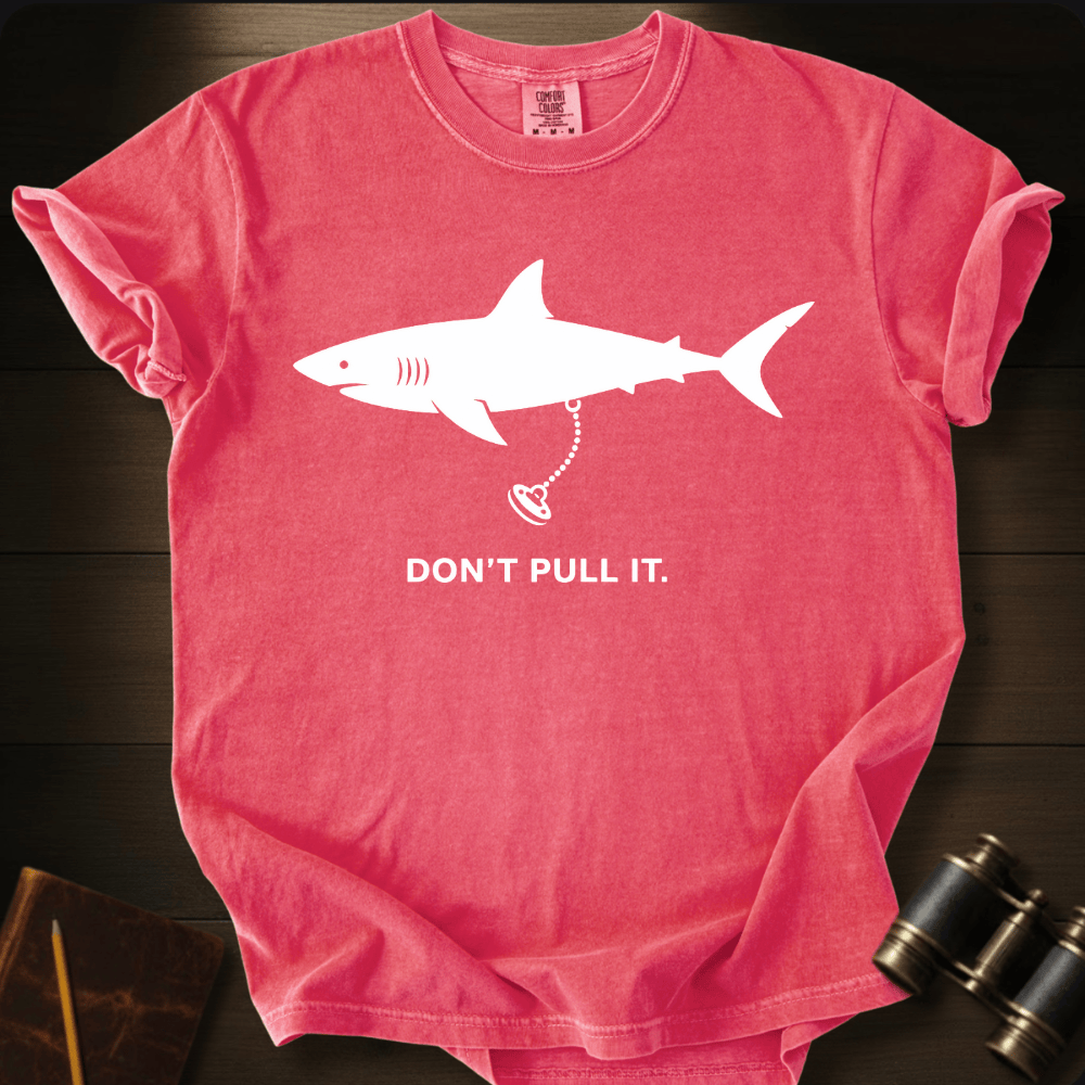 Don´t Pull It T-shirt