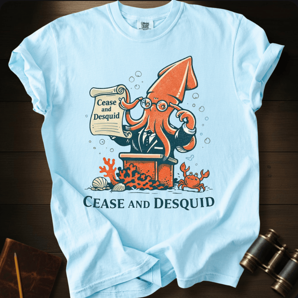 Cease and Desquid T-shirt