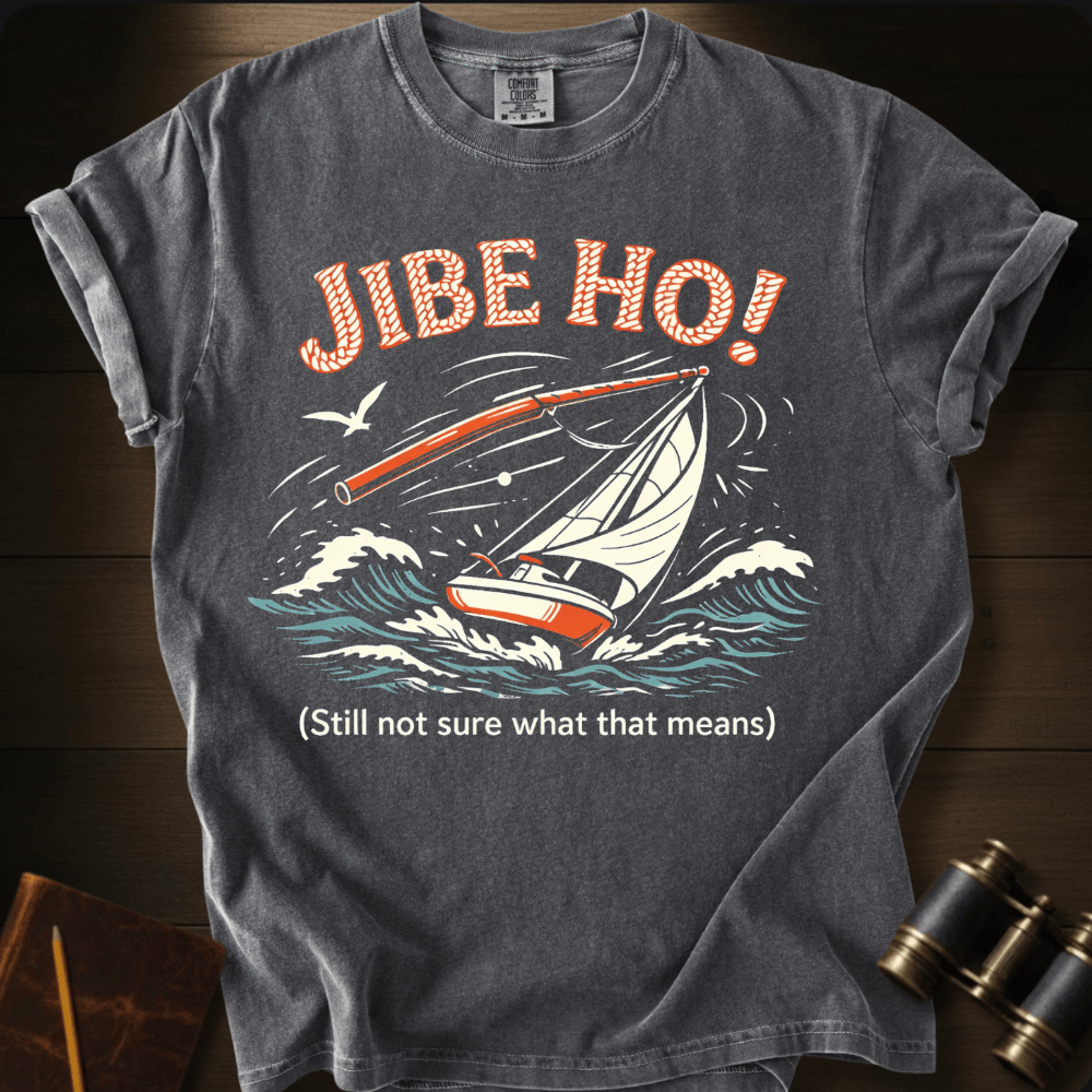 Jibe Ho! T-shirt