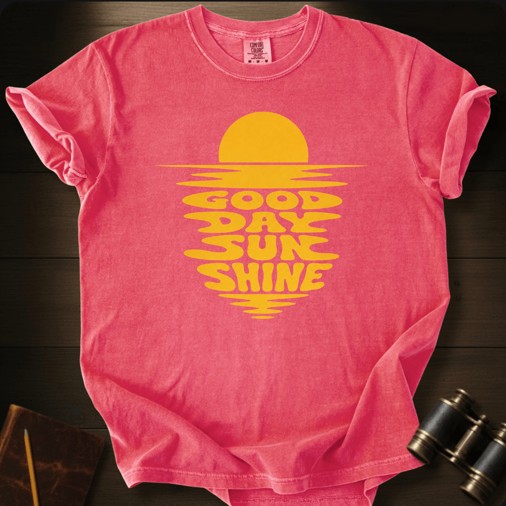 Good Day Sunshine T-shirt