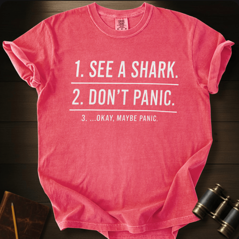 See a Shark. Don't Panic T-shirt