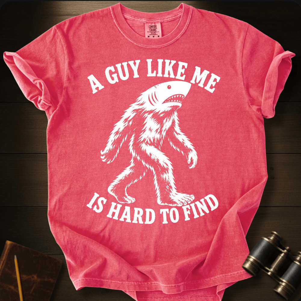 A Guy Hard To Find T-shirt