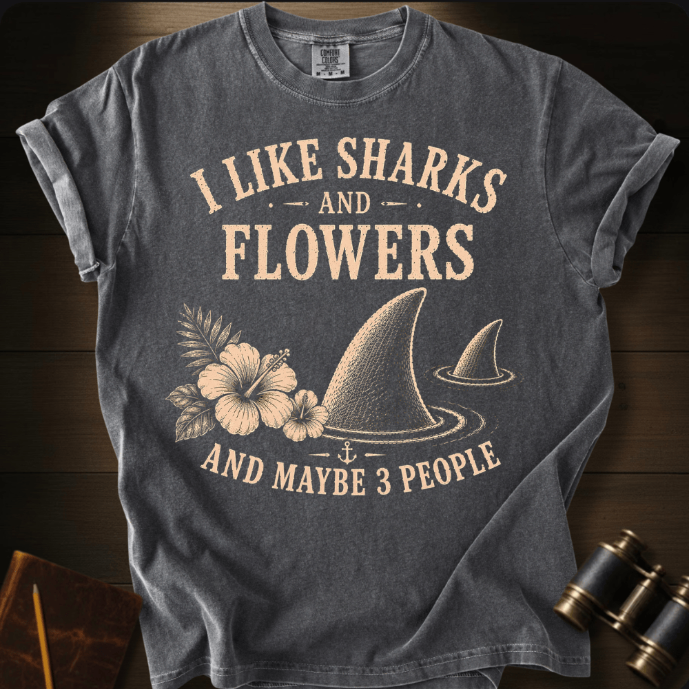 I Like Sharks and Flowers T-shirt