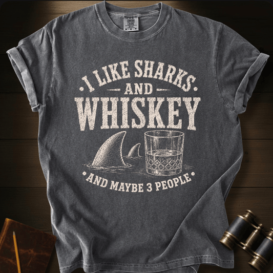 I Lile Sharks and Whiskey T-shirt
