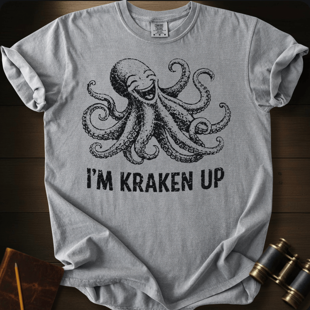 I´M Kraken Up T-shirt