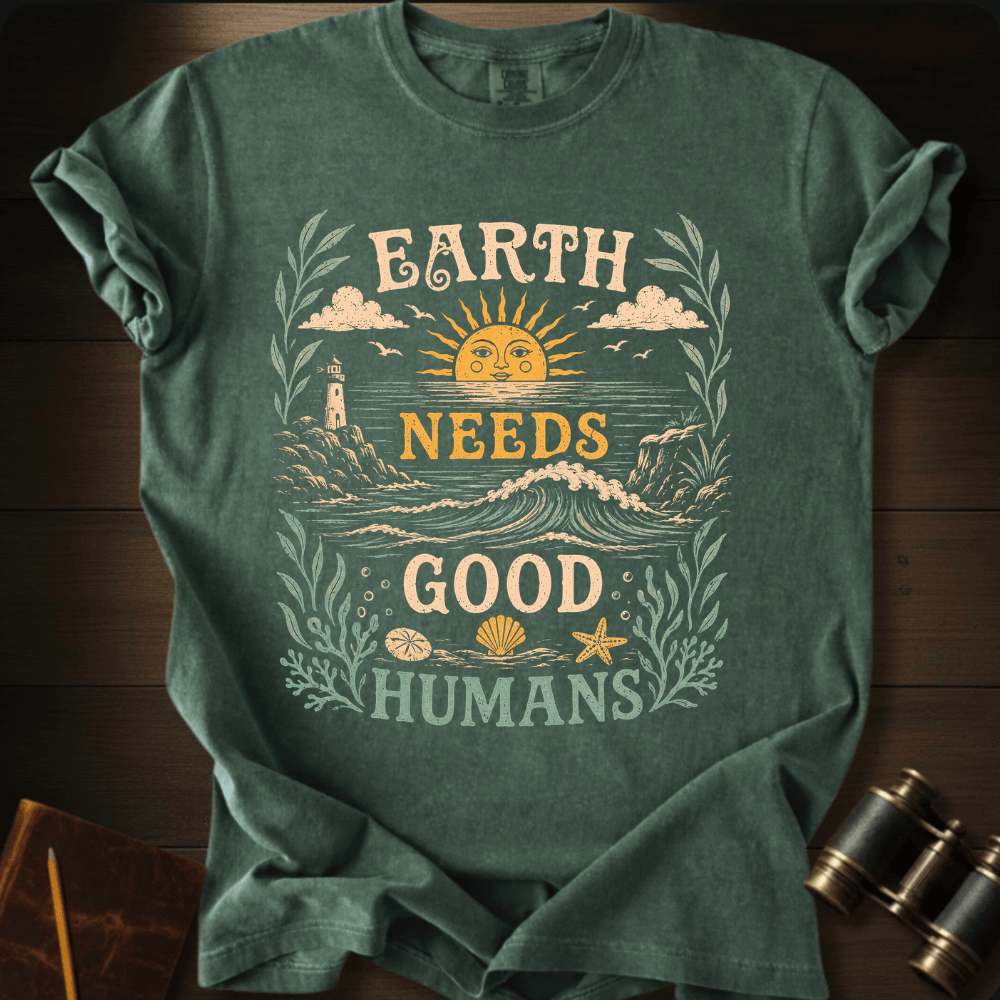 Earth Needs Good Humans T-shirt