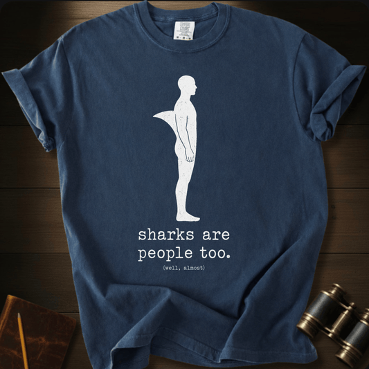 Sharks Are People Too T-shirt