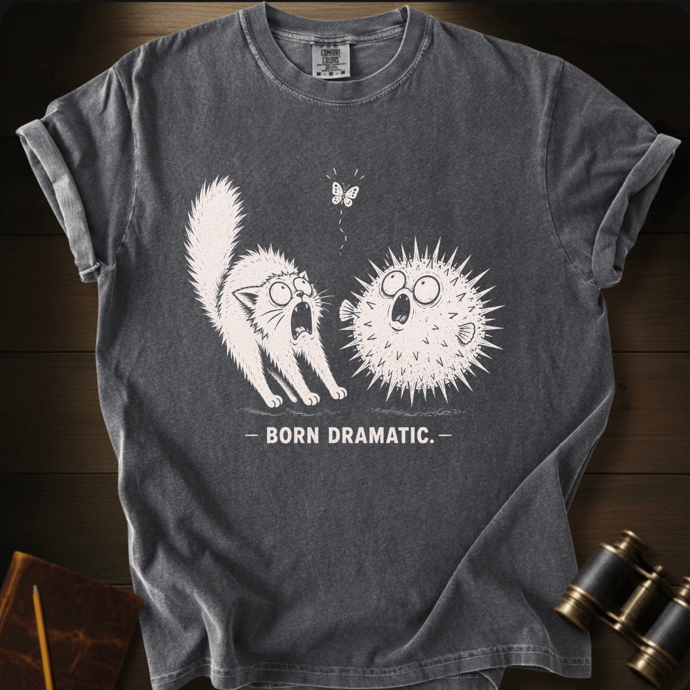 Born Dramatic T-shirt