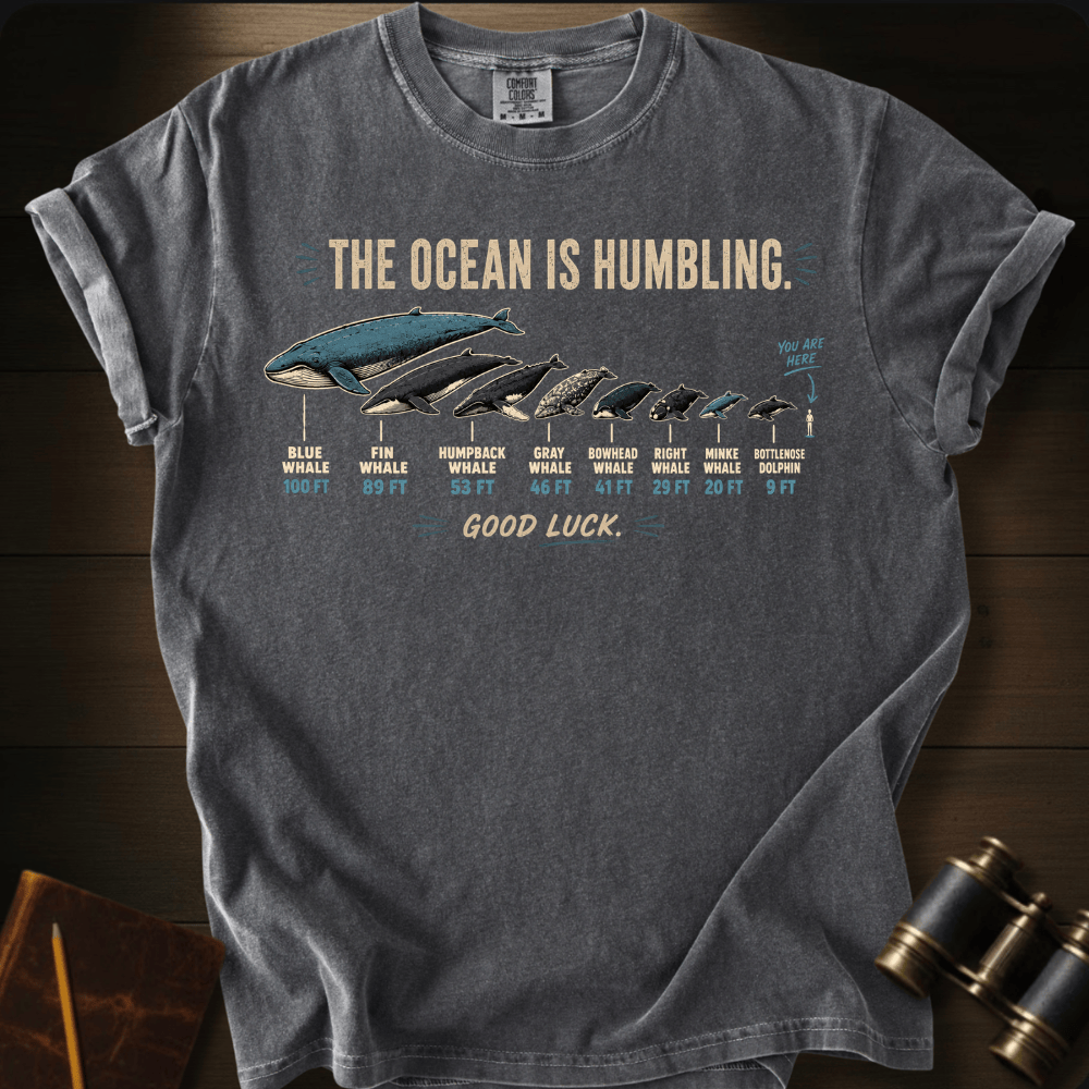 The Ocean Is Humbling T-shirt