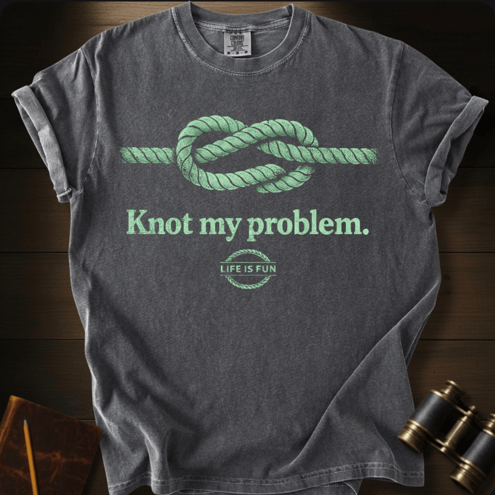Knot My Problem T-shirt