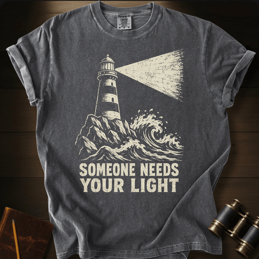 Someone Needs Your Light T-shirt