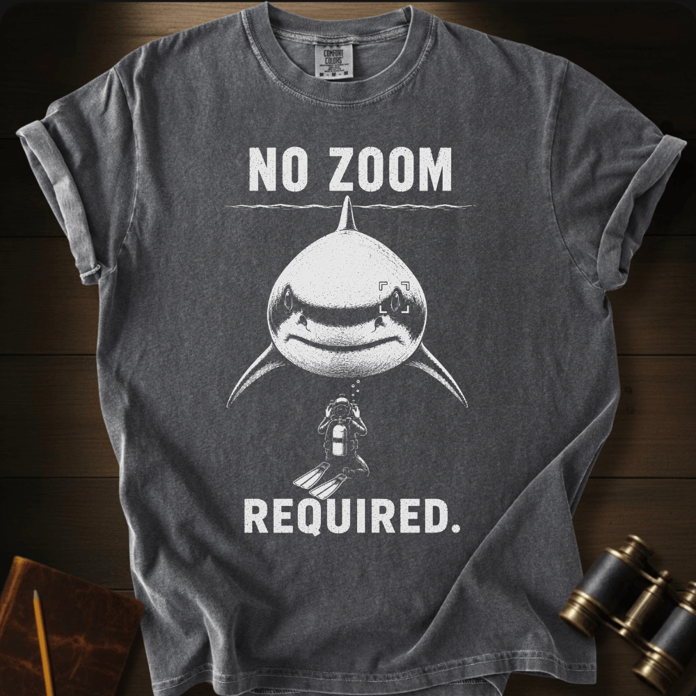 No Zoom Required T-shirt