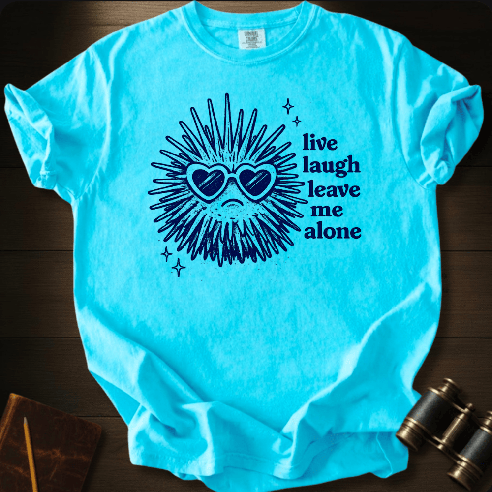 Live Laugh Leave Me Alone T-shirt