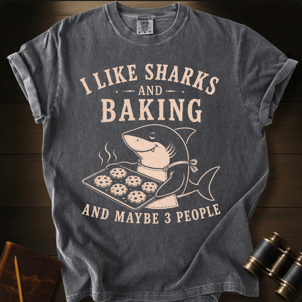 I Like I Like Sharks and Baking T-shirt