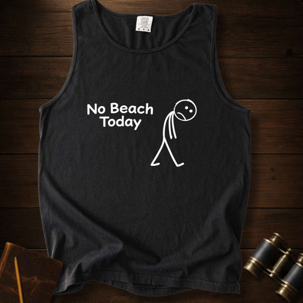 No Beach Today Tank Top
