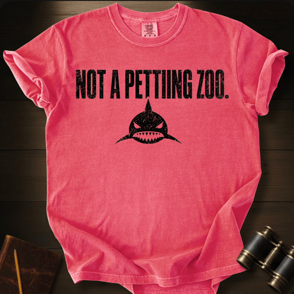 Not a Petting Zoo T-shirt