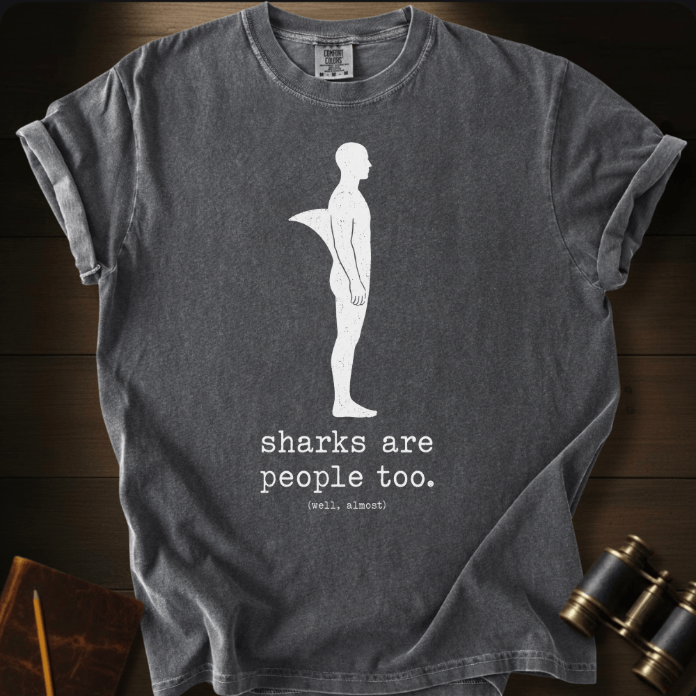 Sharks Are People Too T-shirt