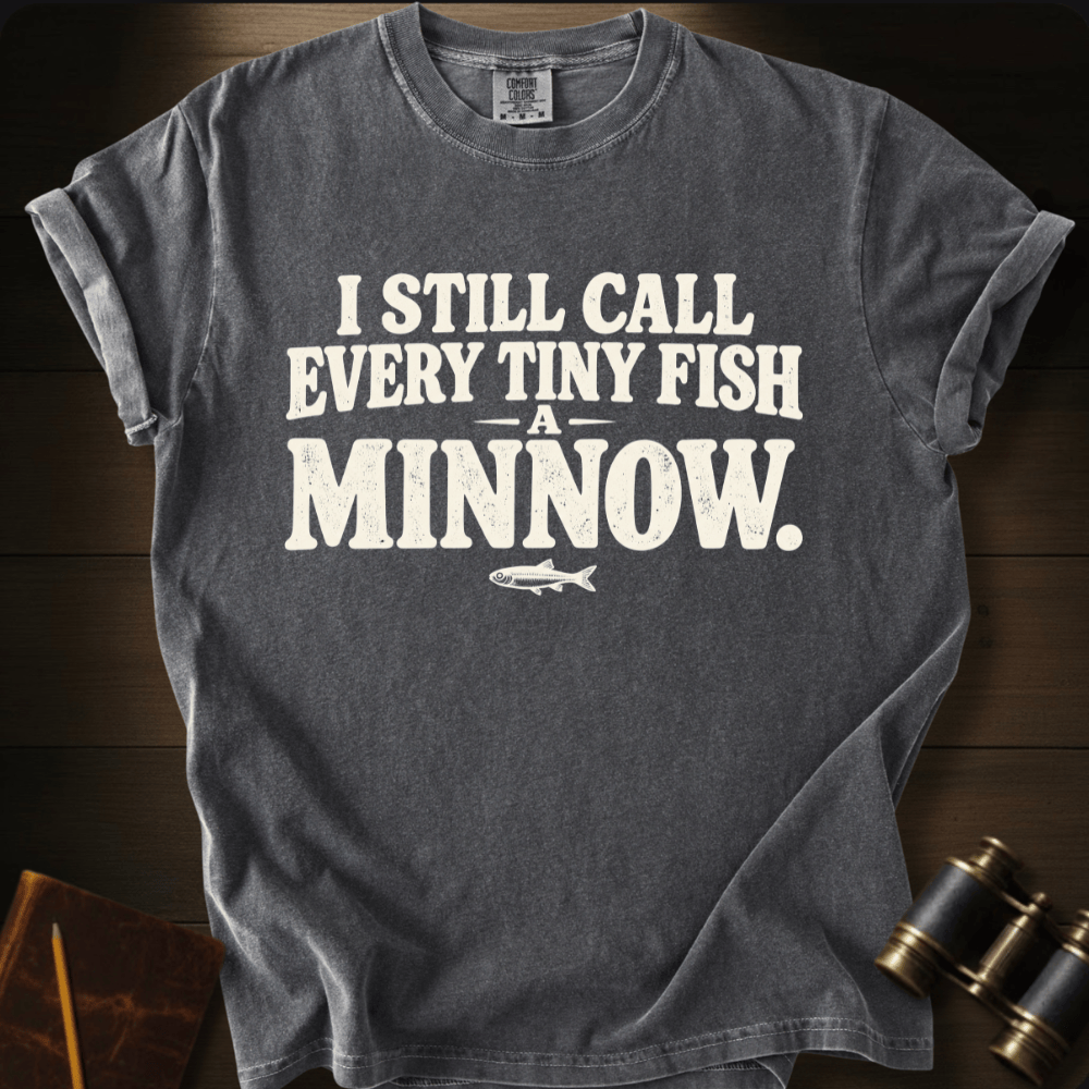 I Still Call It Minnow- T-shirt
